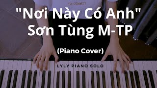Nơi này có anh - Sơn Tùng M-TP (Piano Cover)