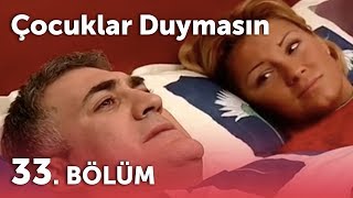 Çocuklar Duymasın 2Sezon - 33Bölüm