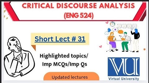 Eng524 LESSON 31✨Critical Discourse Analysis 🔥VU✨eng524 best SHORT LECT 31✨Finalterm Series