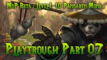 MoP Beta : Level 1-10 Pandaren Monk Playthrough Part 07