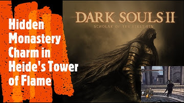 Dark Souls 2 [Hidden Monastery Charm in Heide