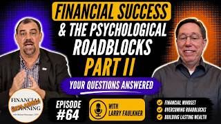 Financial Psychology Part 2: Overcoming Underspending, Money Habits & Anxiety | Larry Faulkner