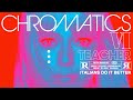 CHROMATICS "TEACHER" (Official Video)