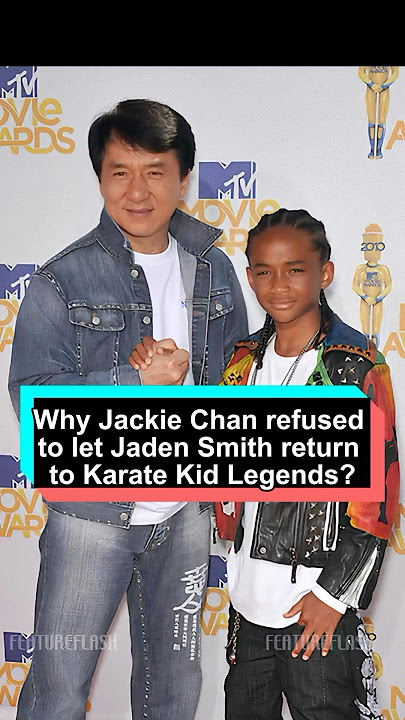 Why did Jackie Chan refuse to let Jaden Smith return to Karate Kid Legends?#jackiechan #jadensmith