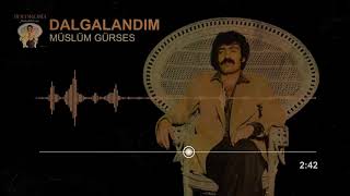 Müslüm Gürses - Dalgalandım Resimi