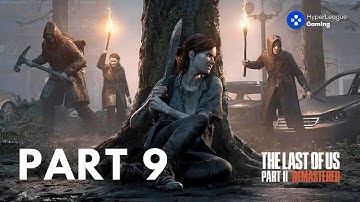 The Last of Us Part II Remastered - PART 9 Gameplay (PS5 4k 60FPS)