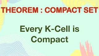 Every K cell is compact | Compactness | Theorem | Real analysis | Metric Space | Topology screenshot 3