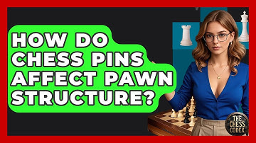 How Do Chess Pins Affect Pawn Structure? - The Chess Codex