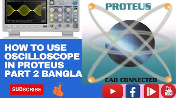 How to use Oscilloscope in Proteus Part 2 Bangla  2021