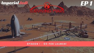 Pre-Release Surviving Mars Gameplay | EP 1 - Go For Launch!