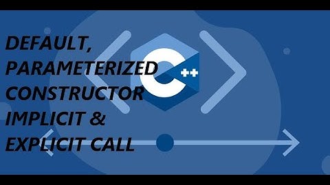 Default Constructor | Parameterized Constructor | Implicit Call | Explicit Call Lecture # 32