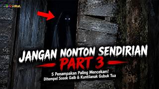 4 Penampakan Mencekam! Ditempel Gaib & Kuntilanak Gubuk Tua 😱 - Jangan Nonton Sendirian Part 3