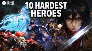 10 HARDEST HEROES TO MASTER in Honor of Kings 😈