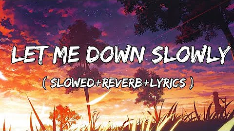 Let Me Down Slowly - Alec Benjamin Song ( Slowed+Reverb+Lyrics )