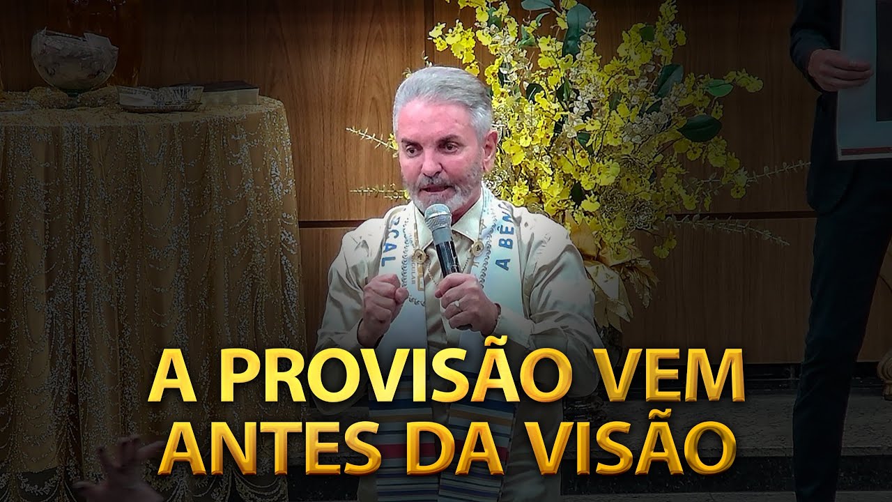 A PROVISÃO VEM ANTES DA VISÃO | Pr Jerônimo Silveira
