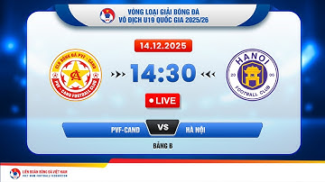 🔴Trực tiếp: PVF-CAND vs Hà Nội |14:30-14.12.2025| Vòng loại giải bóng đá U19 VĐQG 2025/26