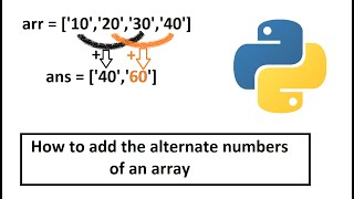 How to find the sum of alternate numbers in an array | Adding Alternate numbers in Python