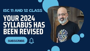 Syllabus for 13 subjects in ISC 11 and 12 has been Revised | Know the Changes for 2024 | T S Sudhir
