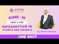 Reproduction in Plants and Animals Class 10 | CBSE Biology Chapter Complete | One Shot