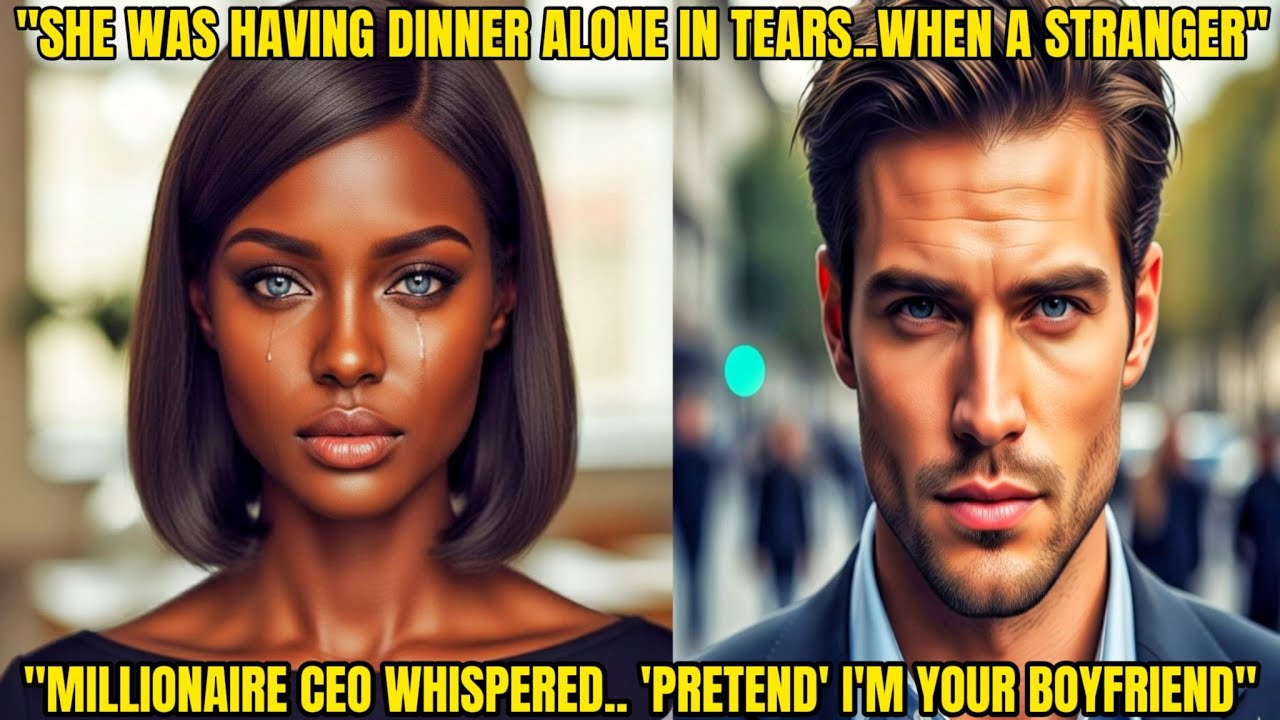 SHE WAS HAVING DINNER ALONE IN TEARS..WHEN A STRANGER CEO WHISPERED.. 'PRETEND' I'M YOUR BOYFRIEND!