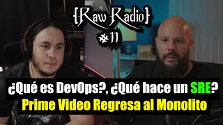 ¿Qué es DevOps?, ¿Qué es CI/CD? Prime Video Regresa a Monolitos | Raw Radio #11 ft Pelado Nerd