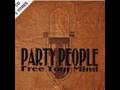 Party people  free your mind 