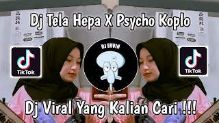 DJ TELA HEPA X PSYCHO KOPLO VIRAL TIK TOK TERBARU 2022 YANG KALIAN CARI !