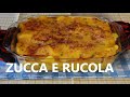 LASAGNA ZUCCA E RUCOLA ricetta lasagna di zucca con rucola lasagna vegetariana