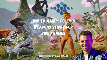 Foley X Unity Engine - Make Animation Sounds: Foley & Magic Stick (Technical Sound Design Reel)