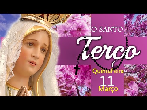 Santo Terço Mariano QUINTA-FEIRA 11/03/2021 - YouTube