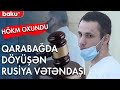 Qarabağda döyüşən Rusiya vətəndaşına hökm oxundu - Baku TV
