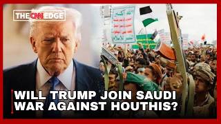 Will US Join Saudi Arabia’s War? Trump Eyes Military Action Against Houthis | Riyadh Attack-N18G