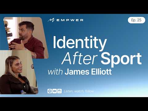 What Resilience Actually Means & Identity Beyond Bodybuilding | EMPWER Ep. 25 with James Elliott