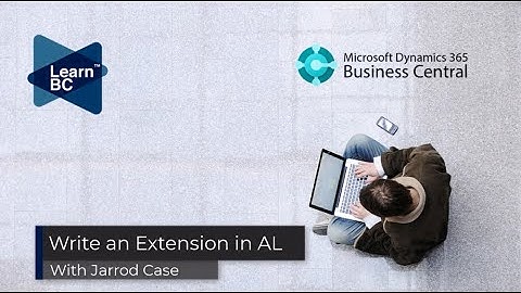 How to Write an Extension or PTE in AL for Microsoft Dynamics Business Central