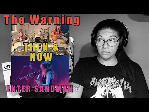 The Warning - Enter Sandman | 9 Years Ago Vs Now | Reaction