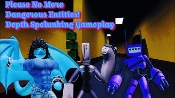 Depth Spelunking Gameplay Dangerous Entities No No No!!