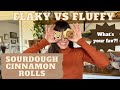 Flaky vs fluffy sourdough cinnamon rolls a challenge