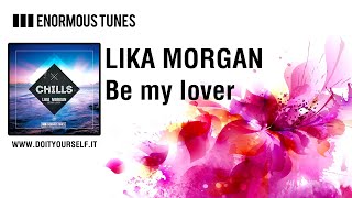 Lika Morgan - Be My Lover [Official]