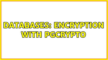 Databases: Encryption with pgcrypto (2 Solutions!!)