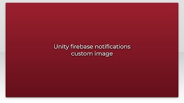 Unity firebase notifications custom image