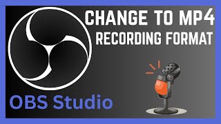 How To Change Recording Format From Flash Video (.flv) To MP4 In OBS