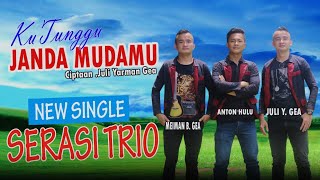 KU TUNGGU JANDA MUDAMU. Cipt. JULI YARMAN GEA - SERASI TRIO - LAGU TERBARU 2021  music video