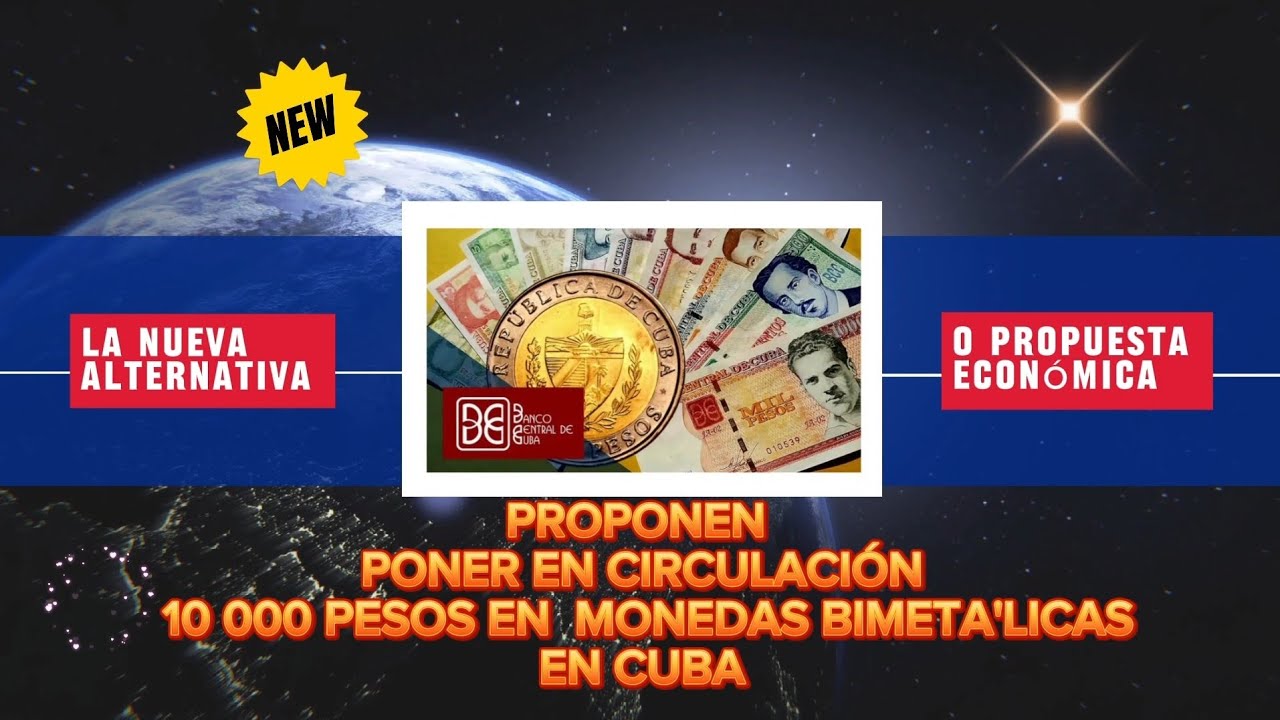 PROPONEN PONER EN CIRCULACIÓN 10 000 PESOS EN MONEDAS BIMETA'LICAS EN CUBA