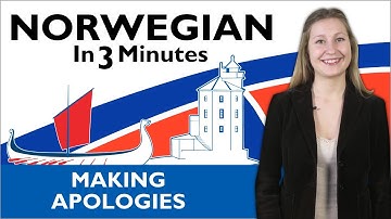 Learn Norwegian - Norwegian in Three Minutes - Making Apologies