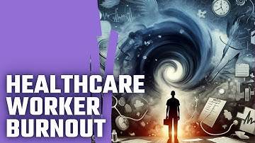 Healthcare Burnout Crisis: Causes, Effects, and Prevention