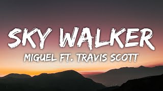 Miguel - Sky Walker (Lyrics) ft. Travis Scott