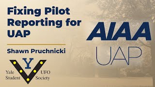Shawn Pruchnicki: Fixing UAP Reporting Through NASA ASRS
