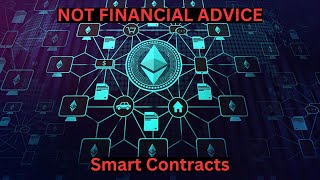 NOT FINANCIAL ADVICE  Smart Contracts