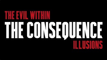 The Evil Within – The Consequence – Chapter 3: Illusions