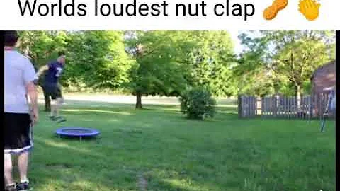 Loudest Nut Clap Ever !